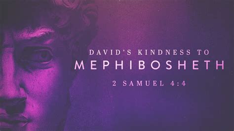 Davids Kindness To Mephibosheth 2 Samuel 4 4 Youtube