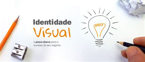 Qual É A Real ImportÂncia Da Identidade Visual Para Uma Marca Clickbraz