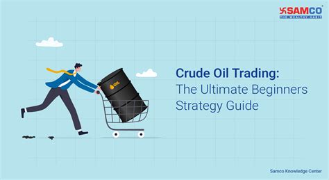 Crude Oil Trading The Ultimate Beginners Strategy Guide EU Vietnam