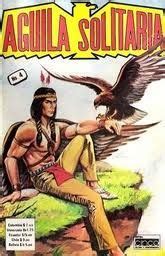 Aguila Solitaria Historietas Historietas Comic C Mics