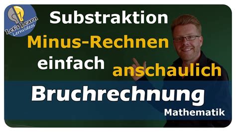 Bruchrechnung Minus Rechnen Substraktion Einfach Und Anschaulich