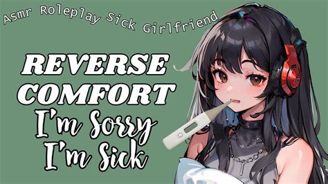 Reverse Comfort Im Sick F4a Girlfriend Asmr Roleplay Va Youtube