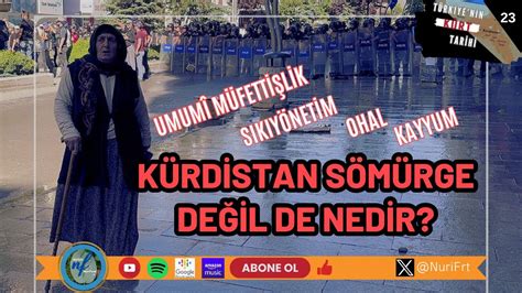 Kayyum OHAL Sıkıyönetim Umumî Müfettişlik Kürdistan Sömürge Değil