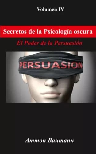 Secretos De La Psicologia Oscura El Poder De La Persuasion Env O Gratis