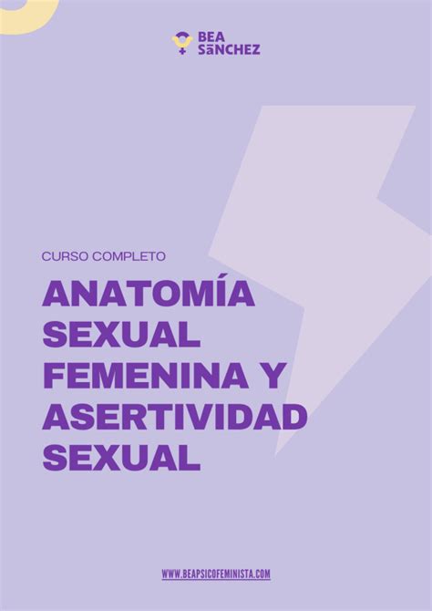 ANATOMÍA SEXUAL FEMENINA Y ASERTIVIDAD SEXUAL Bea Sánchez