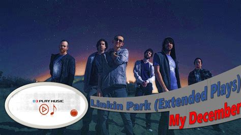 My December Linkin Park Extended Plays Youtube