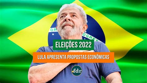 Lula Presidente Veja Os Planos Do Petista Para Recuperar A Economia