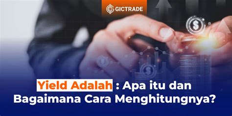 Yield Adalah Apa Itu Dan Bagaimana Cara Menghitungnya