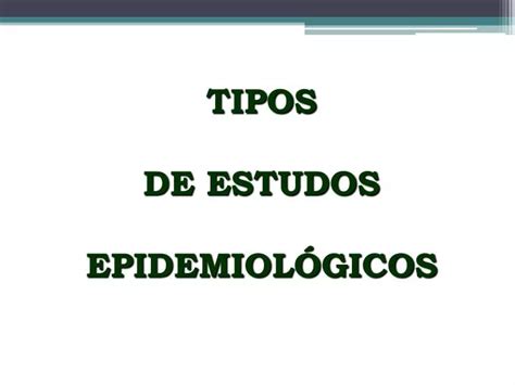 Ppt Tipos De Estudos Epidemiol Gicos Powerpoint Presentation Free