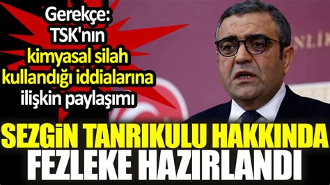 Son Dakika Haberi Chp Li Sezgin Tanr Kulu Hakk Nda Fezleke Haz Rland