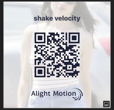 CODE ALIGHT MOTION SHAKE VELOCITY Coding Alight Motion Qr Code