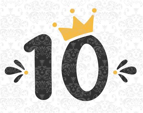 10 Year Old Tenth Birthday Svg Ten Birthday Crown Party Svg Dxf