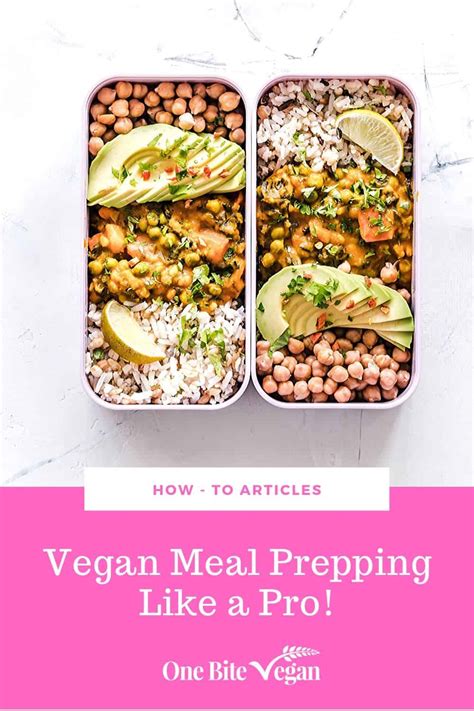 Vegan Meal Prepping Like A Pro One Bite Vegan