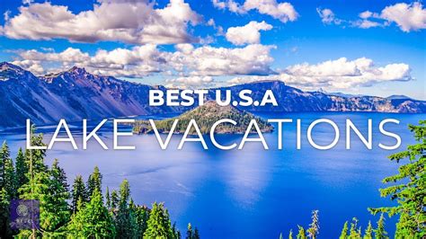 Top Lake Vacations Usa Discover The Best Us Lake Vacations Youtube