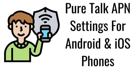 Pure Talk APN Settings 2024 For Android IOS Phones