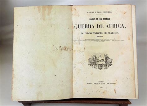 DIARIO DE UN TESTIGO DE LA GUERRA DE ÁFRICA ALARCÓN IMP GASPAR Y