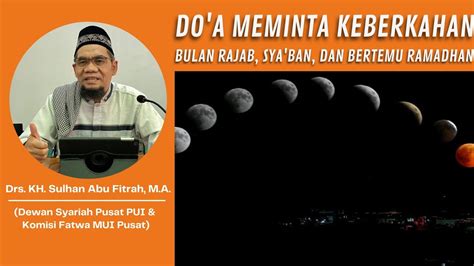 Do A Meminta Keberkahan Bulan Rajab Sya Ban Dan Bertemu Ramadhan