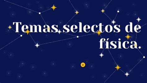 Temas Selectos De Fisica