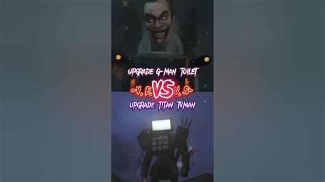 Upgrade Titan Tvman Vs Upgrade Gman Skibidi Toiletshorts