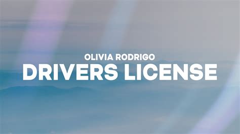 Olivia Rodrigo Drivers License Lyrics I Got My Drivers License