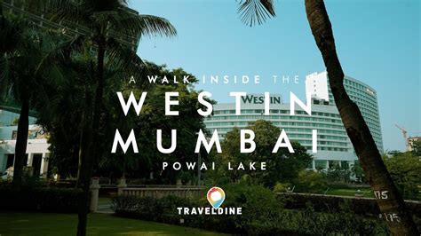 First Look At The Newly Refurbished Westin Mumbai Powai Lake YouTube