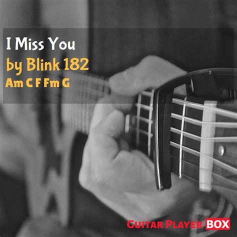 I Miss You Blink 182 Chords Guitarplayerbox