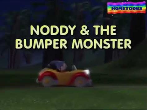 Make Way For Noddy Noddy And The Bumper Monster Youtube