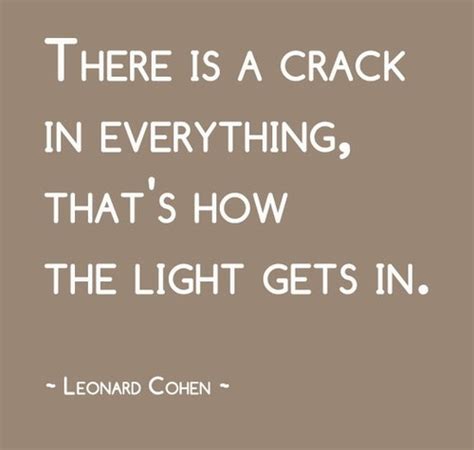 There Is A Crack In Everything That S How The Light Gets In Leonard