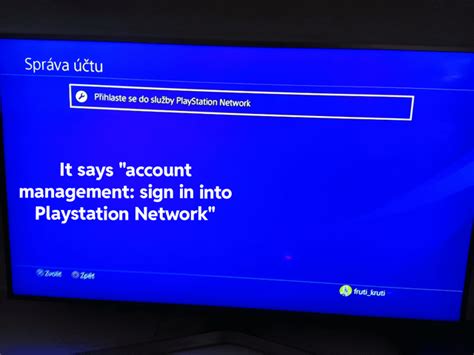 I can't sign in into Playstation Network. When I press the button it takes me to signing up ...