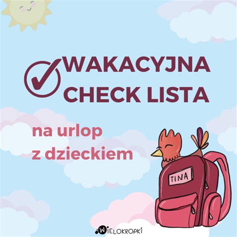 Urlopowa Check Lista Na Wakacje Z Dzieckiem Wielokropki