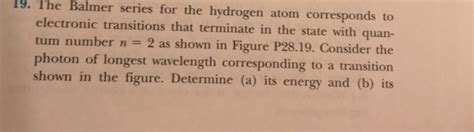 Solved 19 The Balmer Series For The Hydrogen Atom