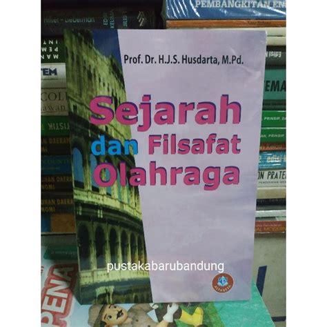 Jual Original Buku Sejarah Dan Filsafat Olahraga Lengkap Edisi Revisi