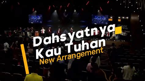 Dahsyatnya Kau Tuhan New Arrangement Youtube