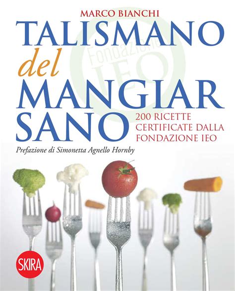 Talismano Del Mangiar Sano Di Marco Bianchi By Skira Editore Issuu