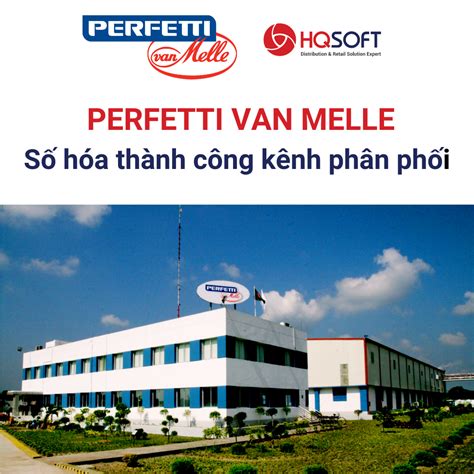 CASE STUDY PERFETTI VAN MELLE SỐ HÓA KÊNH PHÂN PHỐI THÀNH CÔNG CÙNG