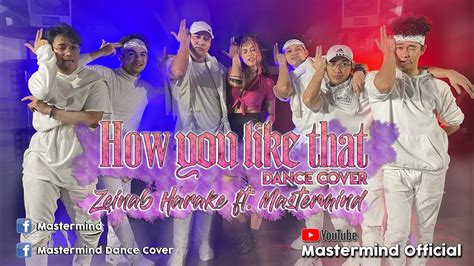 How You Like That Dance Cover Official Behind The Scenes With Zeinab Harake Mastermind Youtube