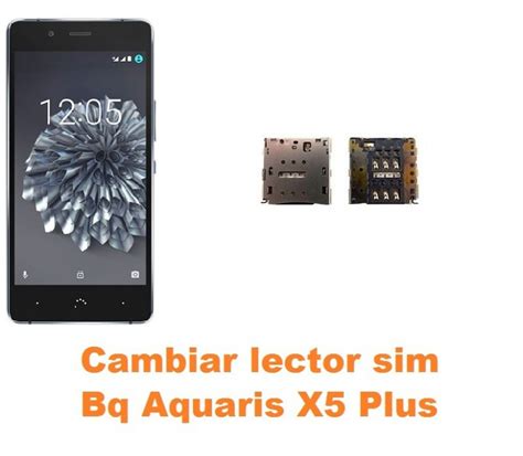 Cambiar Lector Sim Bq Aquaris X Plus Reparaci N De M Vil