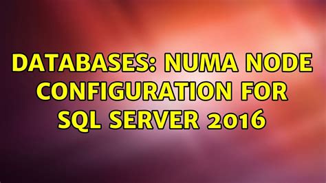 Databases Numa Node Configuration For Sql Server Youtube