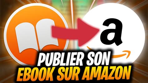 COMMENT PUBLIER TON LIVRE SUR AMAZON RAPIDEMENT YouTube