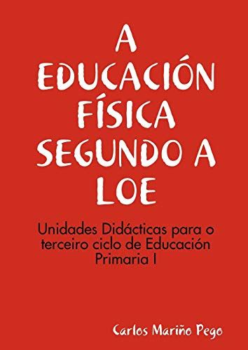 A Educaci N F Sica Segundo A Loe Unidades Didcticas Para O Terceiro