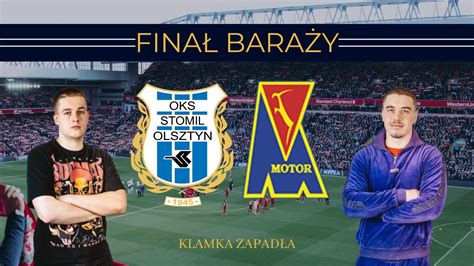 MECZ O AWANS DO 1 LIGI STOMIL OLSZTYN MOTOR LUBLIN YouTube