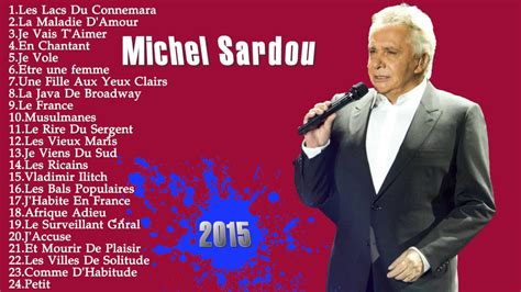 Best Songs Of Michel Sardou Michel Sardou S Greatest Hits Songs Youtube