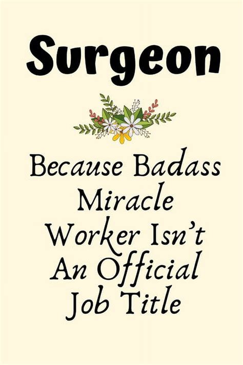 Surgeon Because Badass Miracle Worker Isnt An Official Job Title