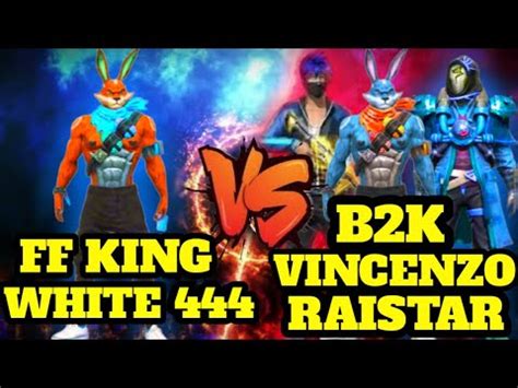 WHITE 444 VS RAISTAR OP VINCENZO B2K FF KING VS 3 LEGEND YouTube