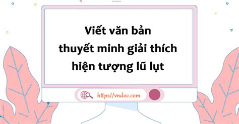 Văn bản thuyết minh giải thích hiện tượng lũ lụt lớp 8 Thuyết minh