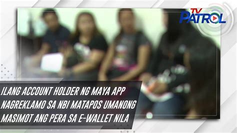 Ilang Account Holder Ng Maya App Nagreklamo Sa Nbi Matapos Umanong