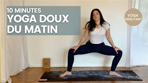 Min De Yoga Pour Se R Veiller Et S Tirer En Douceur Morning Yoga