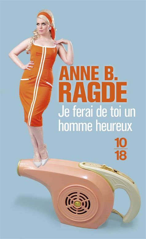 Amazon Fr Je Ferai De Toi Un Homme Heureux Ragde Anne B Hervieu Hélène Livres