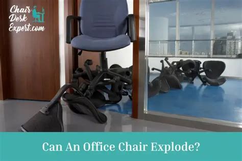 Office Chair Explosion Incidents Reasons And Preventions