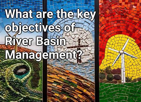 What are the key objectives of River Basin Management? – Eco.Gov.Capital